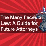 The Many Faces of Law  A Guide for Future Attorneys