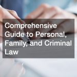 Comprehensive Guide to Personal, Family, and Criminal Law